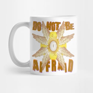 Do Not Be Affaid! Mug